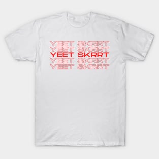 Yeet Skrrt T-Shirt